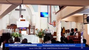 Fanompoampivavahana FJKM
 “Andriamanitra miasa ny Fanahy Masina”
 Alahady natoka…