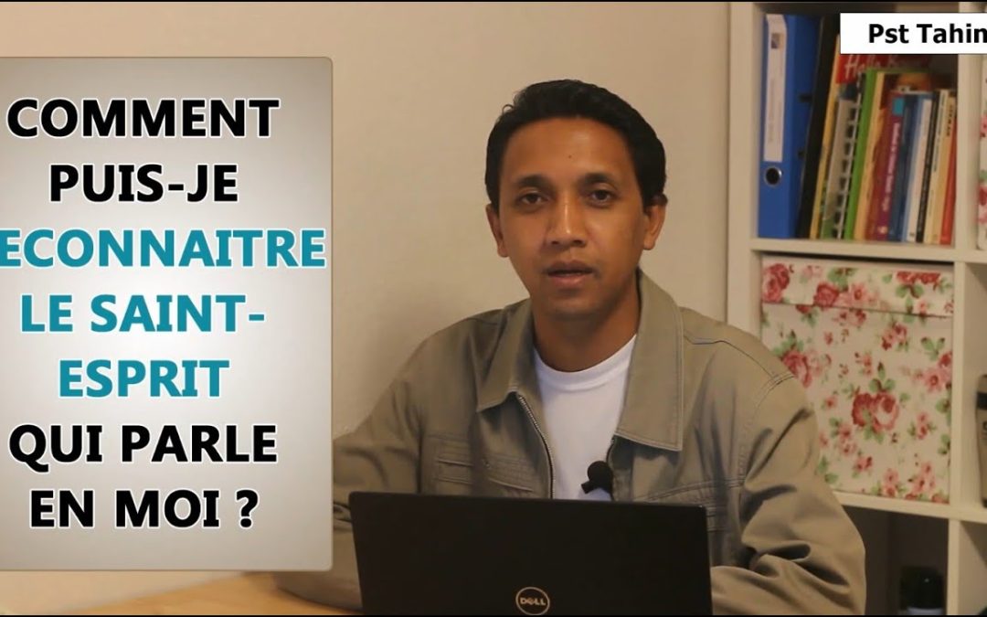 Marka 16: 15 – Comment puis-je reconnaitre le Saint Esprit qui parle en moi?