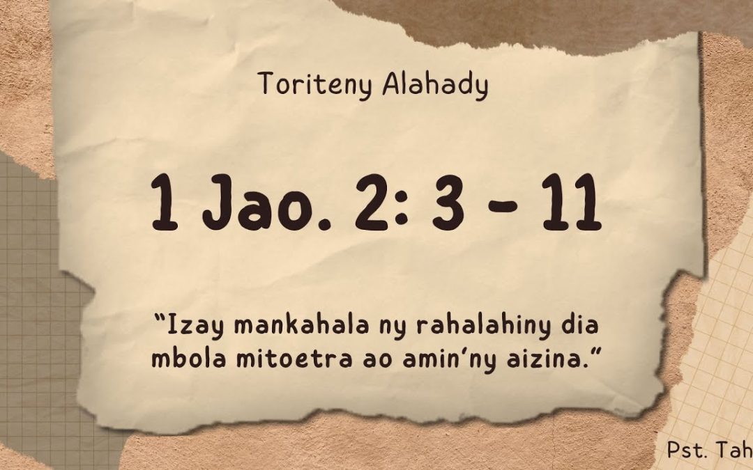 Marka 16: 15 – Toriteny Alahady (1 Jao. 2: 3 – 11)