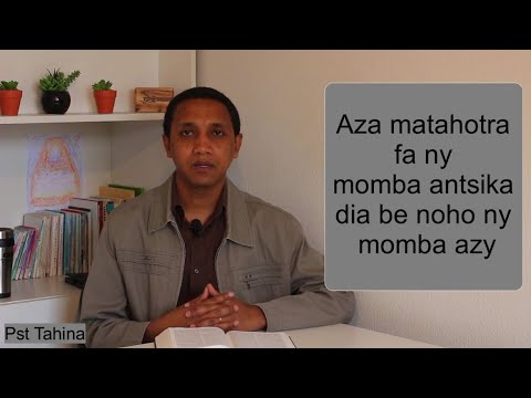 Marka 16: 15 – AZA MATAHOTRA FA NY MOMBA ANTSIKA DIA BE NOHO NY MOMBA AZY