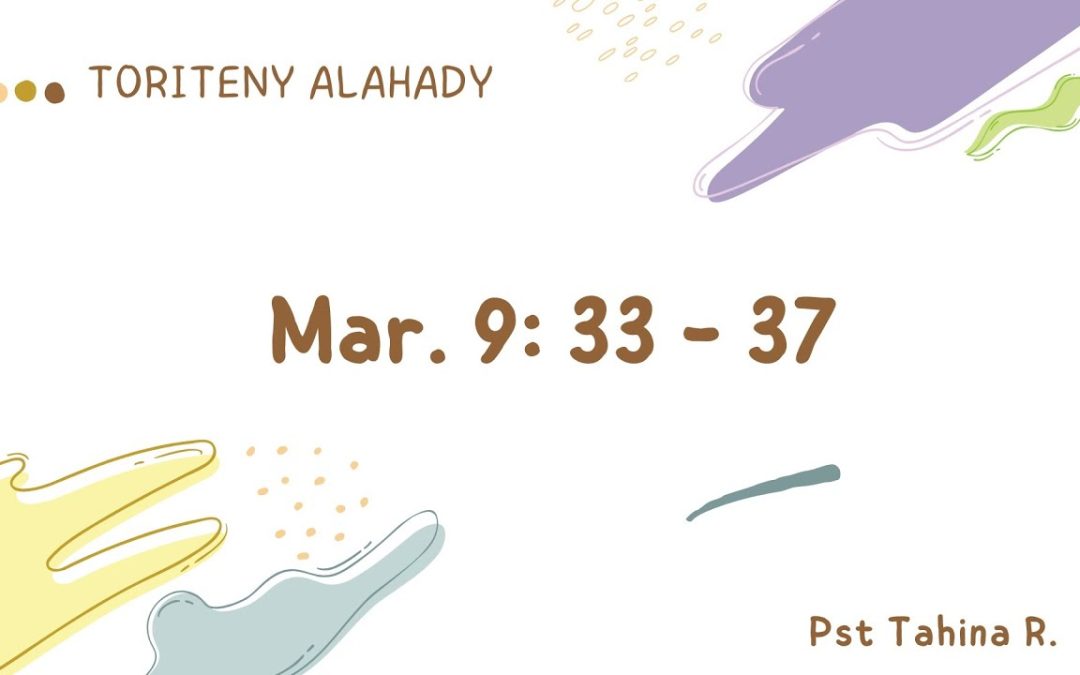 Marka 16: 15 – Toriteny Alahady (Mar. 9: 33 – 37)