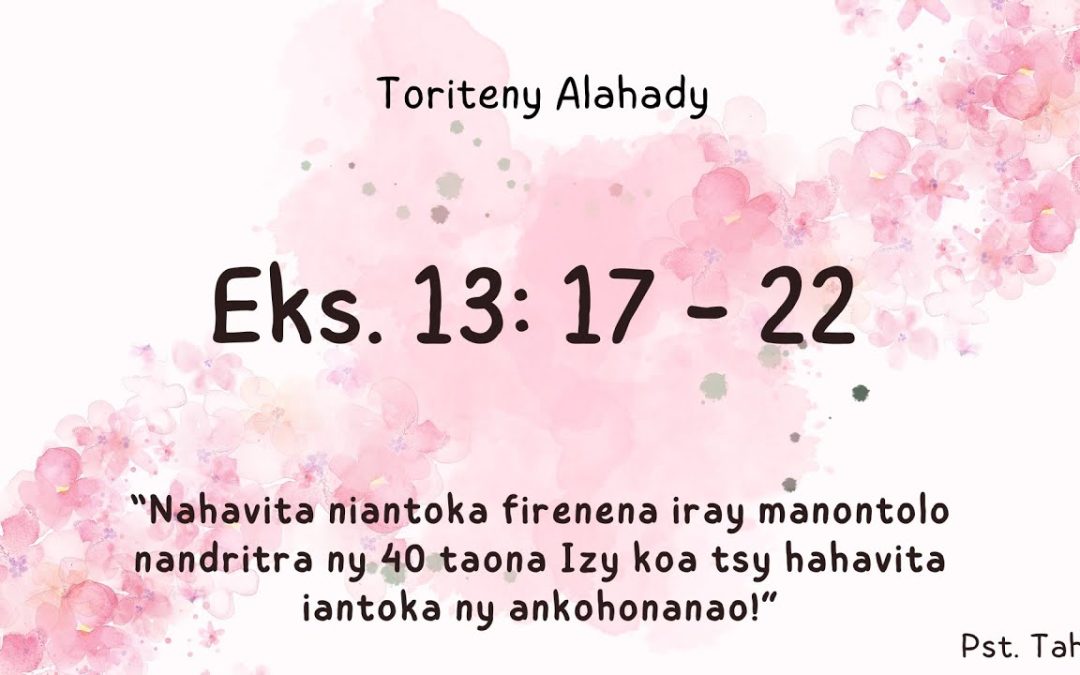 Marka 16: 15- Toriteny Alahady (Eks. 13: 17 – 22)
