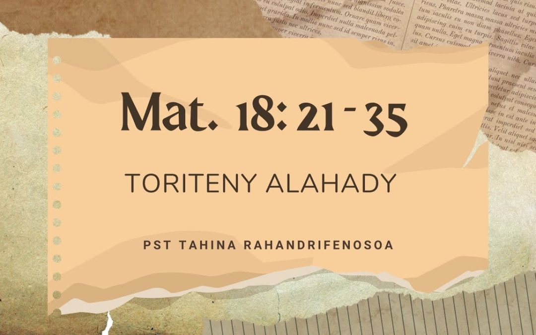 Marka 16: 15 – Toriteny Alahady (Mat. 18: 21 – 35 )