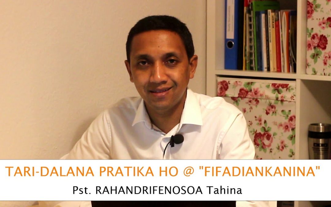Marka 16: 15 – TARI-DALANA PRATIKA HO AMIN’NY FIFADIANKANINA