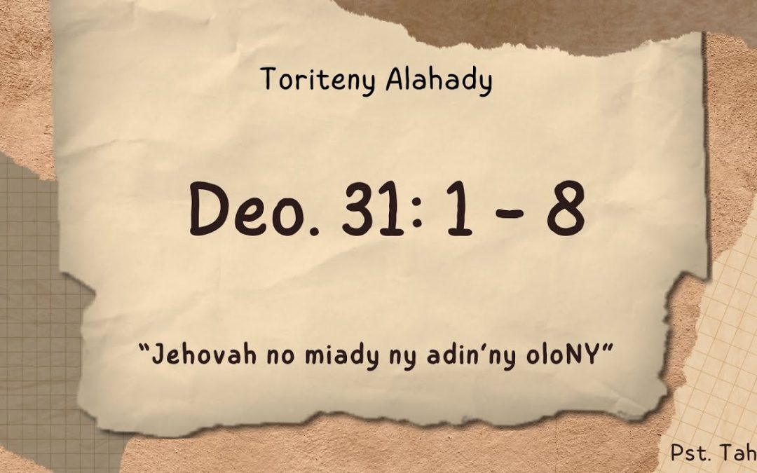 Marka 16: 15 – Toriteny Alahady (Deo. 31: 1 – 8)