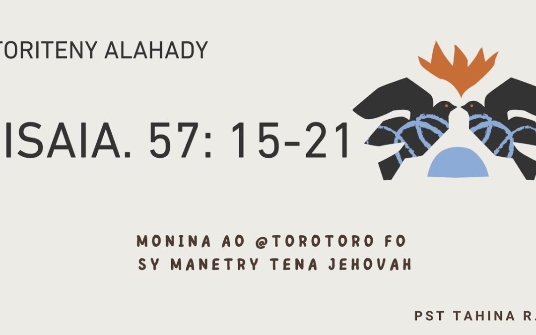 Marka 16: 15 – Toriteny Rahampitso (Isaia 57: 15 – 21)