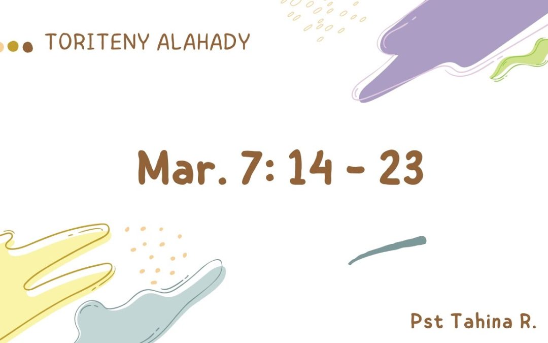 Marka 16: 15 – Toriteny Alahady (Mar. 7: 14 – 23)