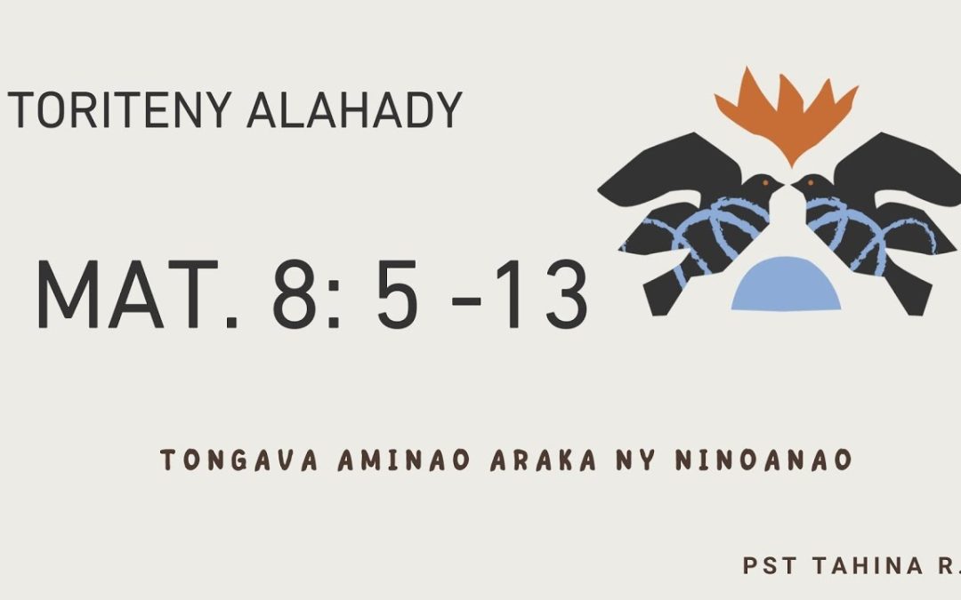 Toriteny Alahady (Mat. 8: 5 – 13)